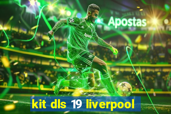 kit dls 19 liverpool